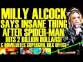 Milly Alcock GOES INSANE After Spider-Man Brand New Day Box Office Hits 2 BILLION Wrecks SUPERGIRL