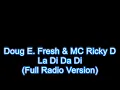 Doug E. Fresh & MC Ricky D - La Di Da Di (Full Radio Version)