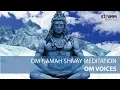 Download Lagu Om Namah Shivay Meditation | Om Voices  | Peaceful Shiva Dhun