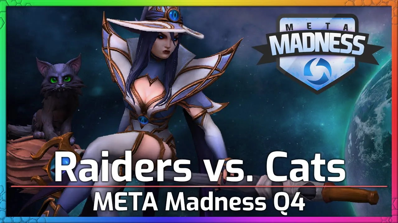 Raiders vs. Cats - Meta Madness Q4 - Heroes of the Storm