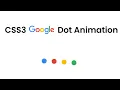 Build A Google Dot Animation Effect Using CSS and HTML