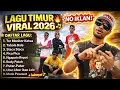 Lagu 10 Lagu Timur Viral 2026 🔥 Full Album Tor Monitor Ketua Nonstop Tanpa Iklan
