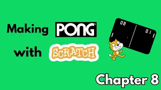 Making Pong with Scratch - Chapter 8