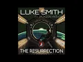 Luke Smith feat Jackson Mathod - The Resurrection