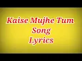 Download Lagu Kaise Mujhe Tum Mil Gayi Full Song With Lyrics ll Ak786 Presents