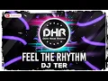 Download Lagu DJ Ter - Feel The Rhythm - DHR