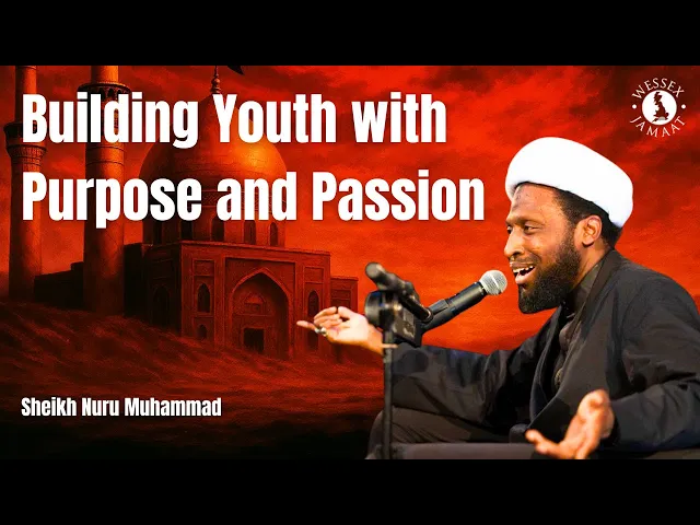 ⁣Night 7 | Building Youth with Purpose and Passion | Shaykh Nuru Mohammed