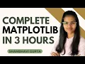 Learn MATPLOTLIB in 2 Hours Matplotlib full tutorial Fun with data science Shambhavi gupta