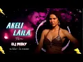 Download Lagu Akeli Laila Remix | DJ Rony | Tiger Shroff | Sonam Bajwa | Item Song | Baaghi 4 DJ Song