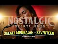 SEVENTEEN - SELALU MENGALAH | Slow Rock Cover | 💔 ARANSEMEN BARU! Lagu Paling Nyesek di Tahun Ini!