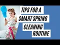 4 Tips For A Smart Spring CLEANING Routine Cleaning Tips