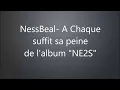 Nessbeal  - A Chaque Jour Suffit Sa Peine avec Parole/Lyrics