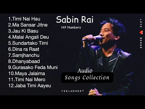 Download MP3 Hit Numbers of Sabin Rai♥️Songs Collection (तिमी नै हौं ) FeelMoment|| AudioJukebox ❤️LoveSongs❤️