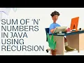 Program to find the sum of N numbers in java using recursion java recursion