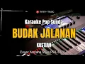 Download Lagu BUDAK JALANAN - KARAOKE LIRIK POP SUNDA KUSTIAN TANPA VOCAL ||   MINER F MUSIC