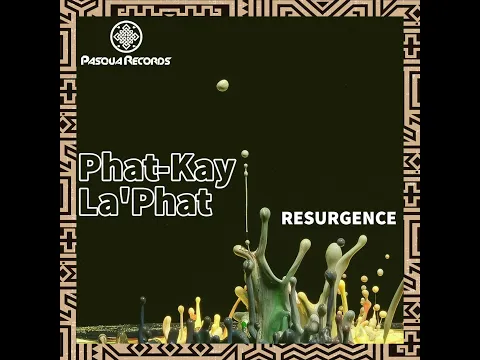 Download MP3 Phat Kay La'Phat - Resurgence (Original Mix)