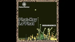 phat kay laphat resurgence original mix 