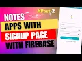 SignUp with Firebase In Android Studio Notes Apps Series Part 2