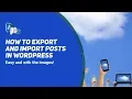 Export and Import posts with images in Wordpress