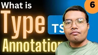Type Annotations In Typescript - Typescript Mastery Ep 6