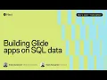 Building Glide apps on SQL data Glide Next Glide Classic