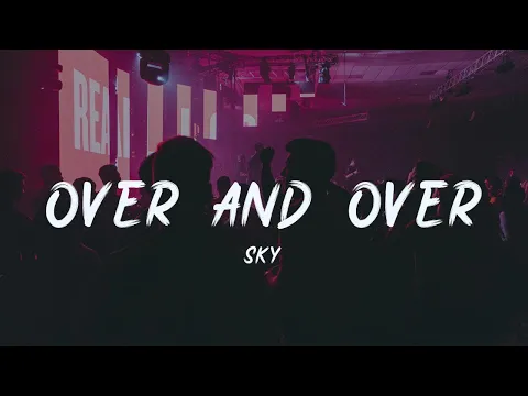 Download MP3 sky - over and over [lyric]