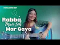 Download Lagu Rabba main toh mar gaya | Monashree Dey | short cover