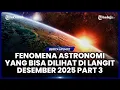 Lagu FENOMENA DI LANGIT INDONESIA DESEMBER 2025, HUJAN METEOR HINGGA TITIK BALIK MATAHARI