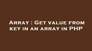 Array Get value from key in an array in PHP