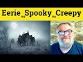 Eerie vs Spooky vs Creepy Meaning - Spooky Definition