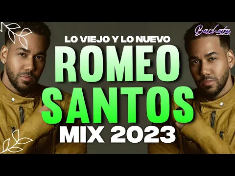 Download MP3 Romeo Santos Mix 2023 - Mejores Exitos - Bachata Mix 2023