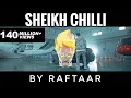 Download Lagu SHEIKH CHILLI | RAFTAAR  ( YEH DISS GAANA NAHI HAI )