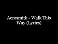 Aerosmith - Walk This Way (Lyrics HD)