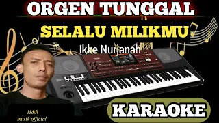 Download Selalu Milikmu Ikke Nurjanah - Karaoke Dangdut Orgen Tunggal MP3