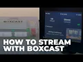 How to Live Stream with BoxCast in 2 Minutes
