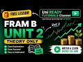 FREE FRAM B Unit 2 Theory Complete Explanation for Beginners Uni READY Tutorials
