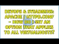 DevOps SysAdmins Apache Httpd conf - How do I set an Option that applies to all VirtualHosts
