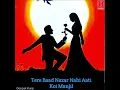 Download Lagu Tere Baad Nazar Nhi Aati Koi Manjil : Deepak Kurai M/V