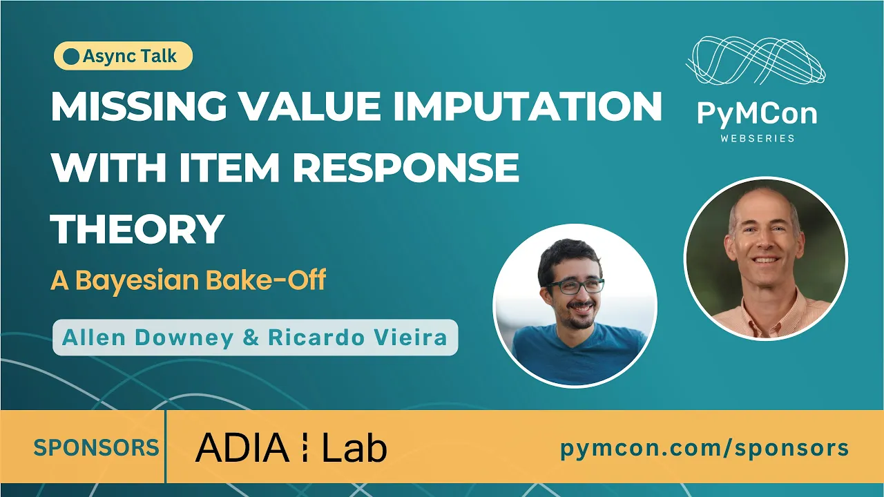 PyMCon Web Series -Missing Value Imputation with Item Response Theory -Allen Downey & Ricardo Vieira
