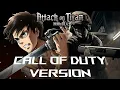 Eren's Berserk Theme (Attack on Titan: CALL OF DUTY VERSION)