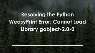 Resolving the Python WeasyPrint Error Cannot Load Library gobject-2 0-0