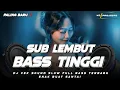 DJ CEK SOUND SLOW FULL BASS | SUB LEMBUT BASS TINGGI ENAK BUAT SANTAI DAN CEK SOUND 