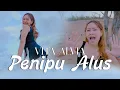Download Lagu Penipu Alus - Vita Alvia (Official Music Video) Seng Nduwur Tutupan Seng Ngisor Dagangan