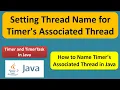Setting Thread Name for Timer s Associated Thread Timer and TimerTask in Java