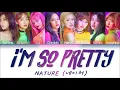 NATURE (네이처) - 'I'm So Pretty (내가 좀 예뻐)' (Color Coded Lyrics Eng/Rom/Han/가사)