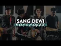 Download Lagu SANG DEWI - LYODRA ( ROCK COVER )