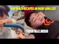 RAYYANZA KECAPEK AN MAIN SAMA LILY, TIDUR NGELINDUR