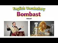 512 Bombast word meaning synonym antonym English vocabulary for SSC CGL CAT exam