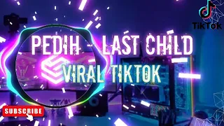 pedih last child versi viral tiktok 2025