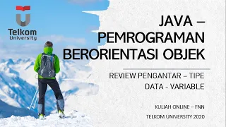 Kuliah Pemrograman JAVA Part 1 Pengenalan Class Tipe Data Variable